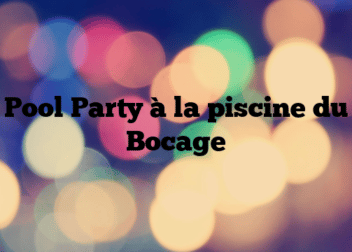 Pool Party à la piscine du Bocage