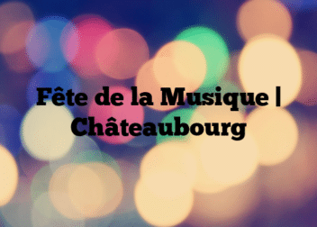 Fête de la Musique | Châteaubourg