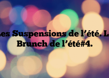 Les Suspensions de l’été. Le Brunch de l’été#4.